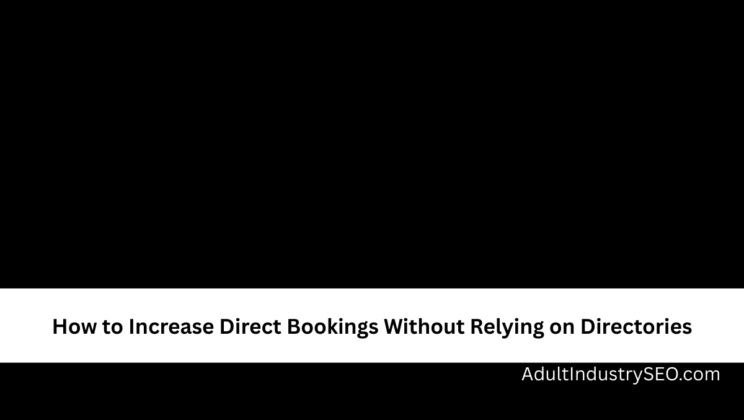 How to Increase Direct Bookings Without Relying on Directories